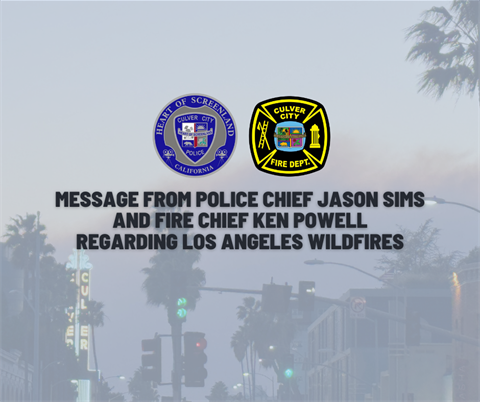 Police and Fire Department logos with wording message from Police Chief Jason Sims and Fire Chief Ken Powell Regarding Los Angeles Wildfires